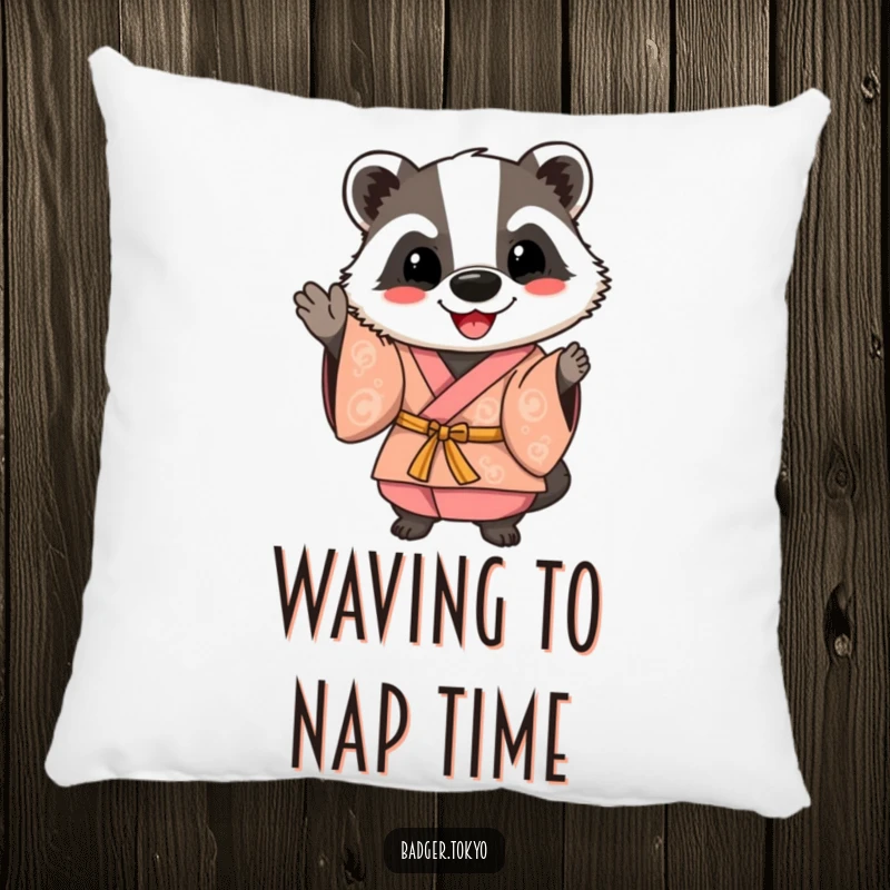 Funny Happy Badger Kimono Pillow, badger waving friendly, cheerful, comfortable, welcoming decor, perfect funny gift.