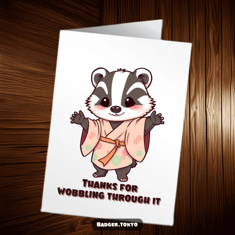 Funny Free Printable Thank You Card: A badger in a flowing kimono strikes a wobbly, amusing pose, conveying thanks.